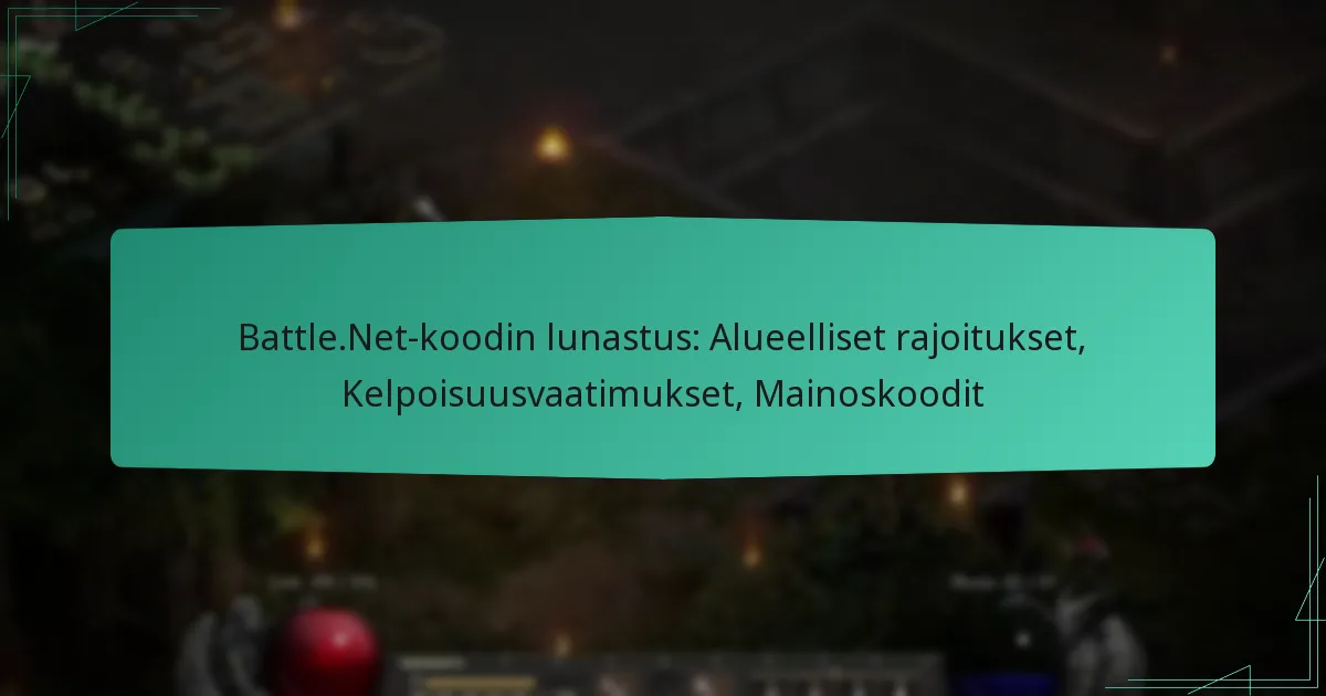 Battle.Net-koodin lunastus: Alueelliset rajoitukset, Kelpoisuusvaatimukset, Mainoskoodit