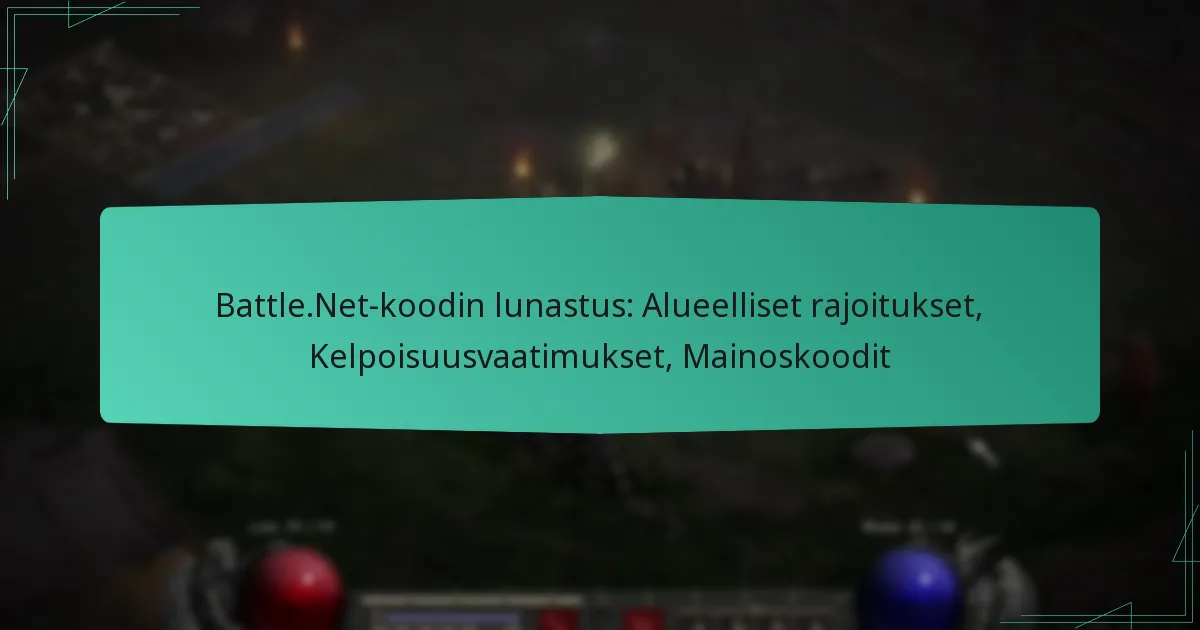 Battle.Net-koodin lunastus: Alueelliset rajoitukset, Kelpoisuusvaatimukset, Mainoskoodit