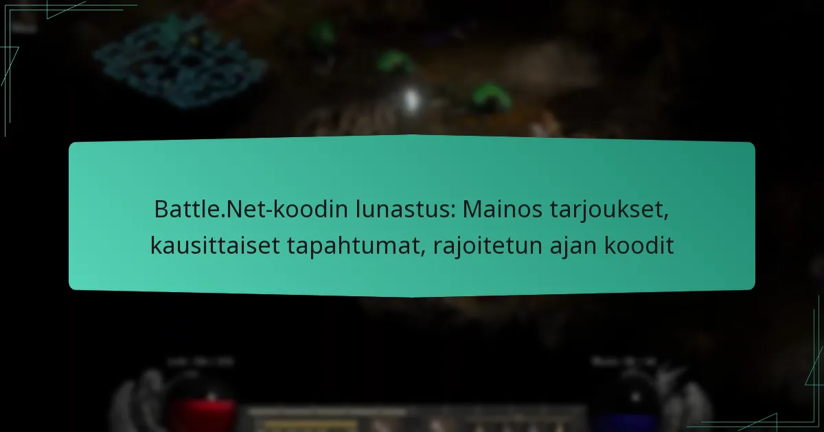 Battle.Net-koodin lunastus: Mainos tarjoukset, kausittaiset tapahtumat, rajoitetun ajan koodit