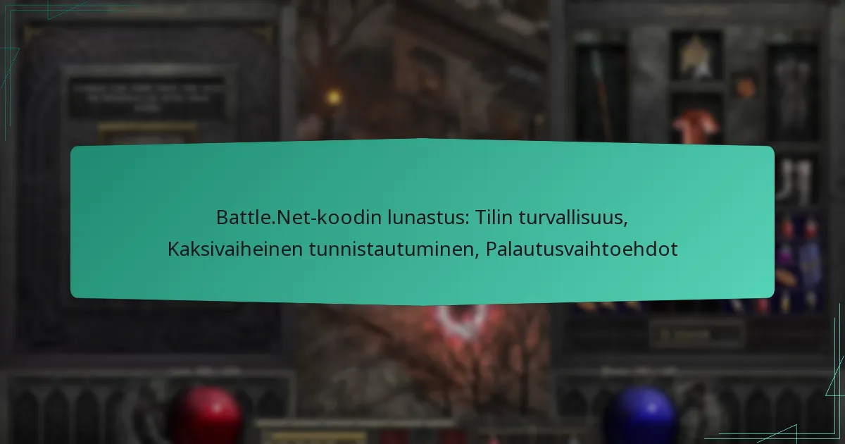 Battle.Net-koodin lunastus: Tilin turvallisuus, Kaksivaiheinen tunnistautuminen, Palautusvaihtoehdot