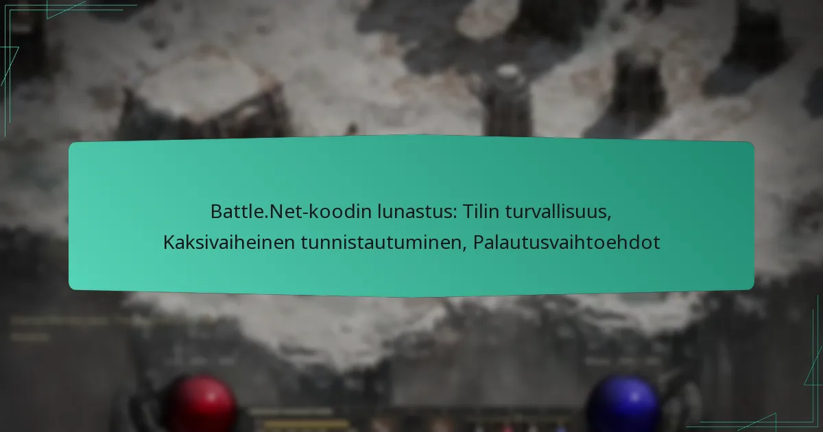 Battle.Net-koodin lunastus: Tilin turvallisuus, Kaksivaiheinen tunnistautuminen, Palautusvaihtoehdot