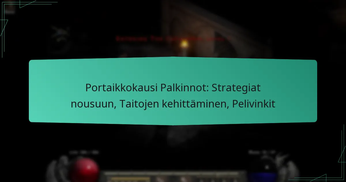 Portaikkokausi Palkinnot: Strategiat nousuun, Taitojen kehittäminen, Pelivinkit