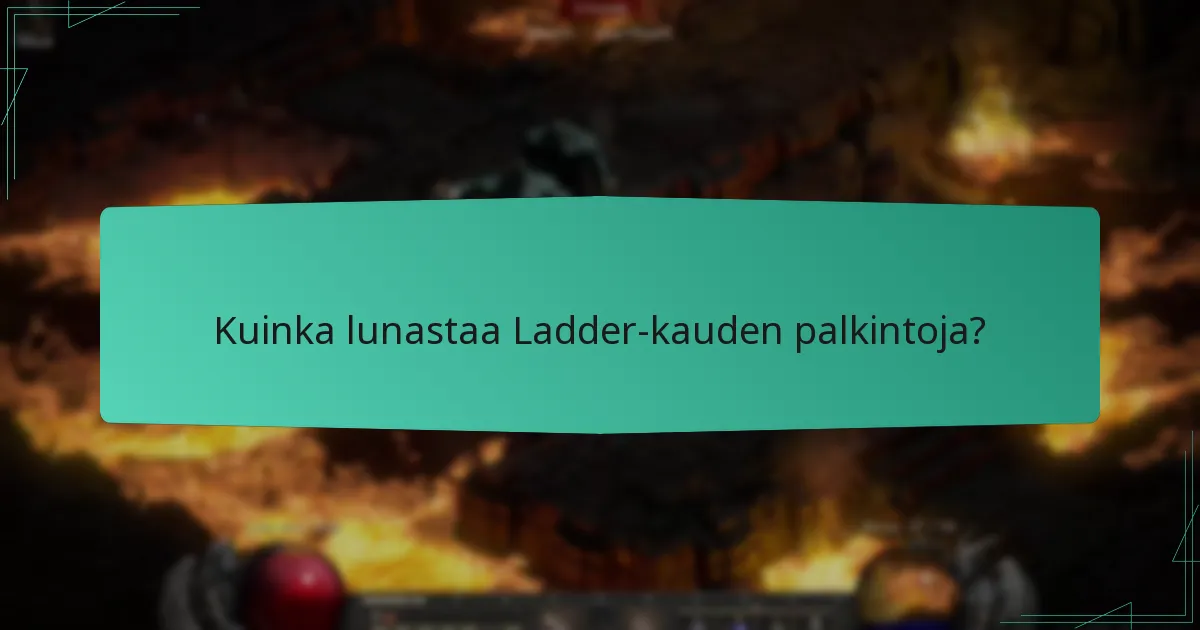 Kuinka lunastaa Ladder-kauden palkintoja?