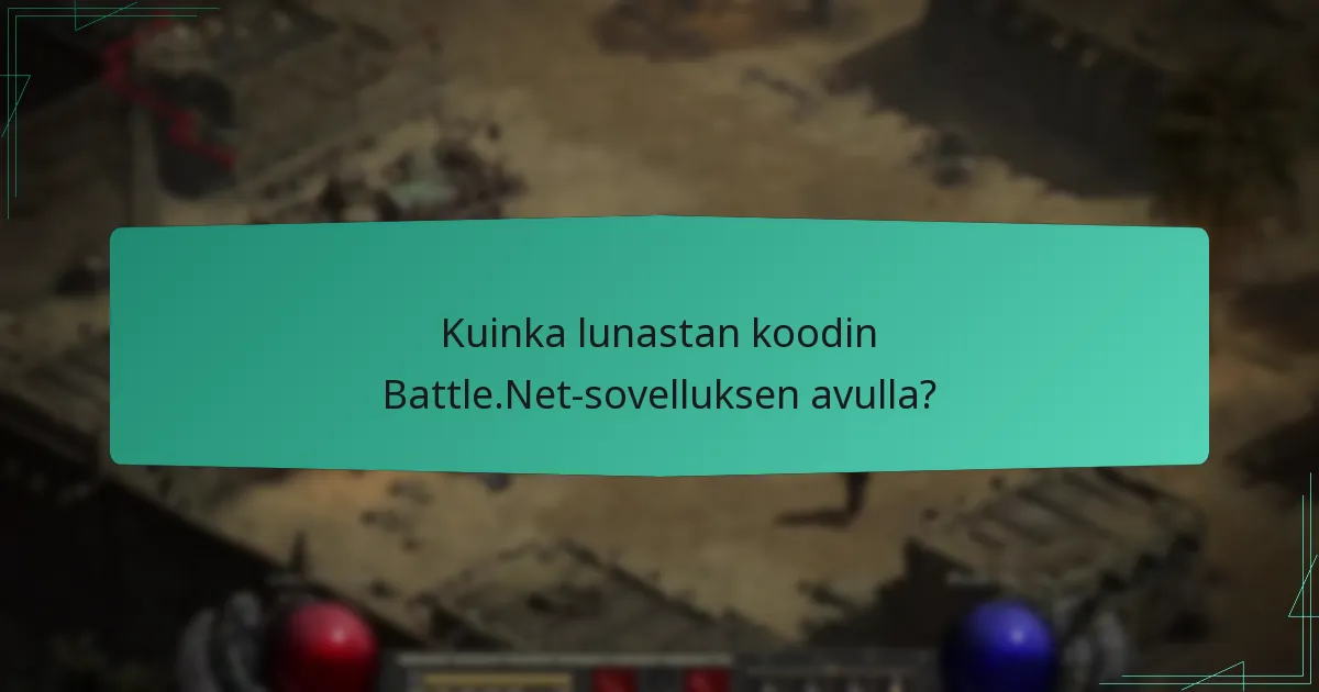Kuinka lunastan koodin Battle.Net-sovelluksen avulla?