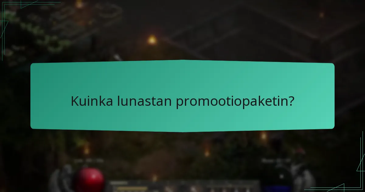 Kuinka lunastan promootiopaketin?