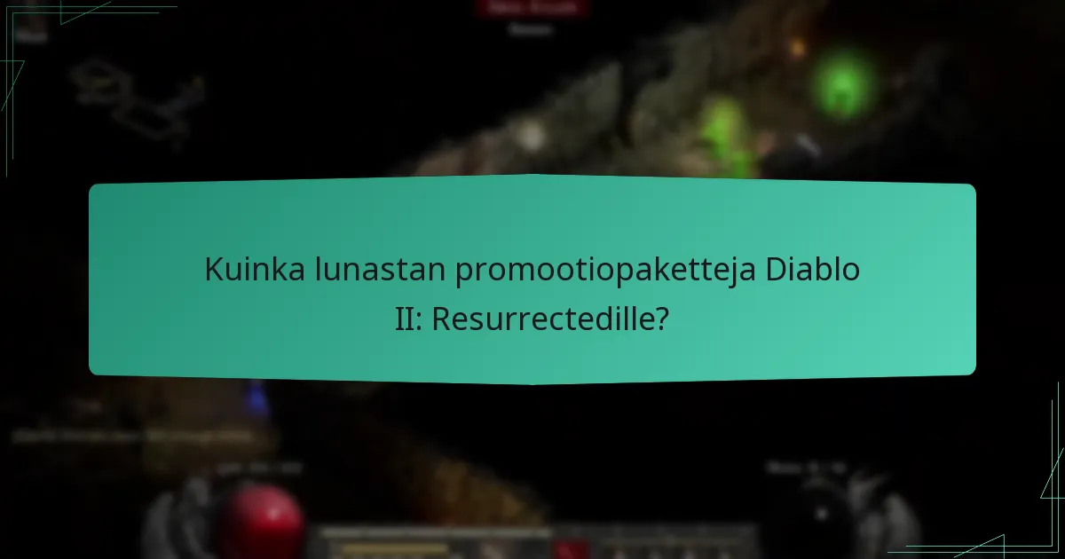 Kuinka lunastan promootiopaketteja Diablo II: Resurrectedille?