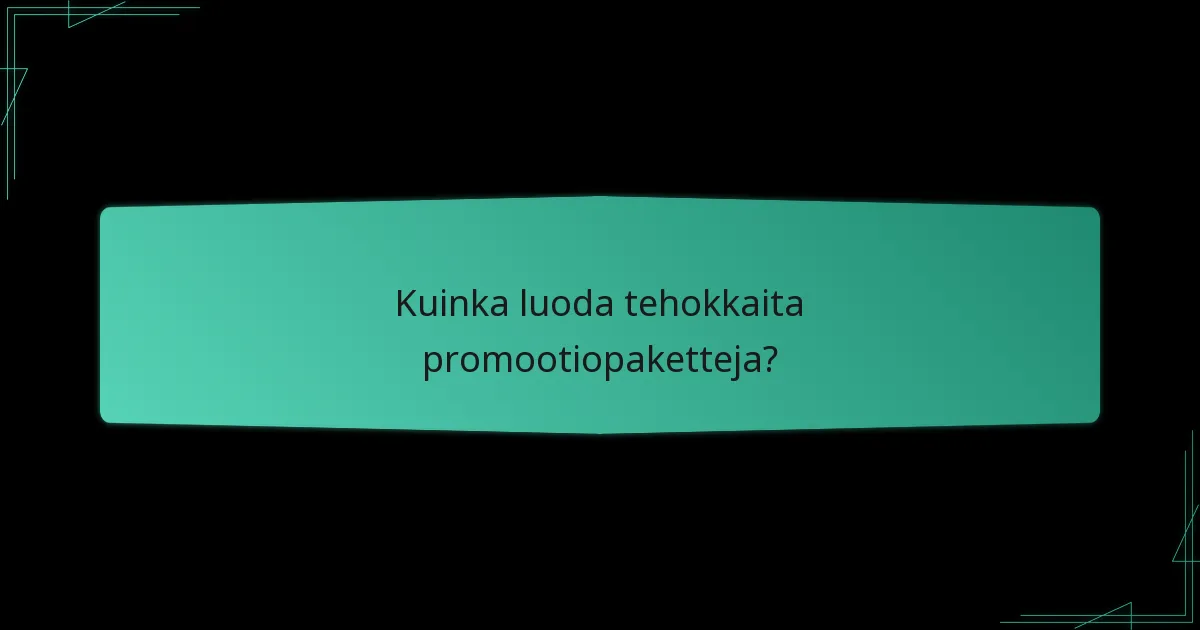Mitkä ovat promootiopakettien edut?