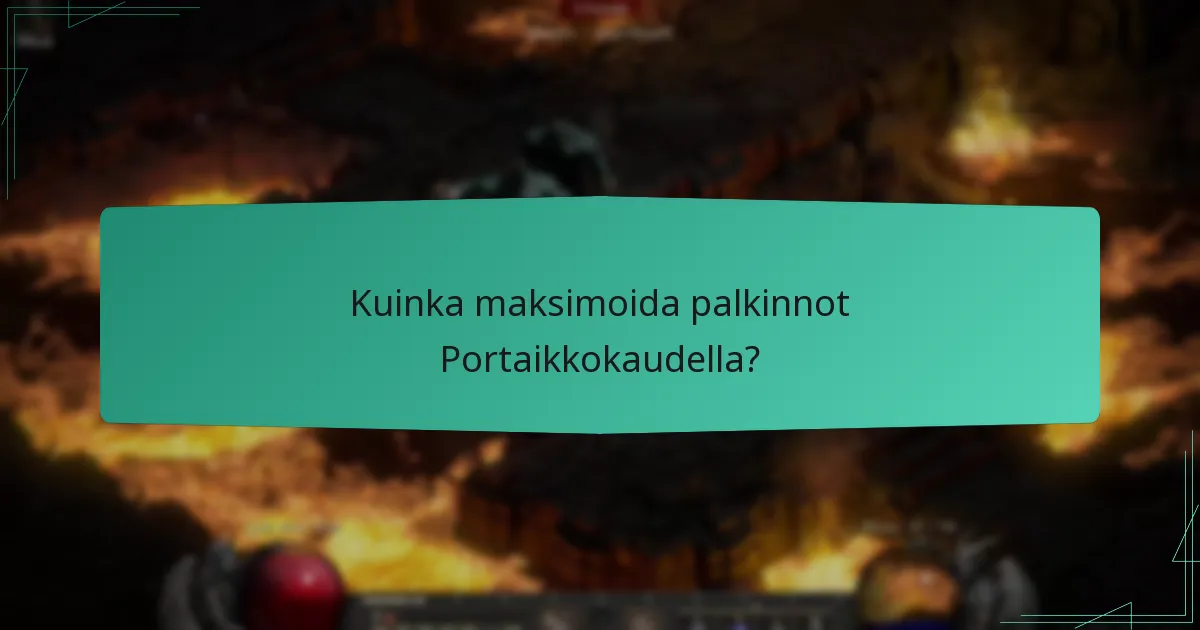 Kuinka maksimoida palkinnot Portaikkokaudella?