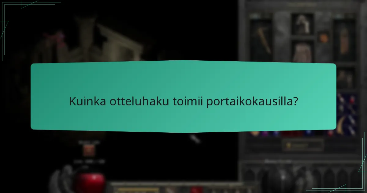 Kuinka otteluhaku toimii portaikokausilla?