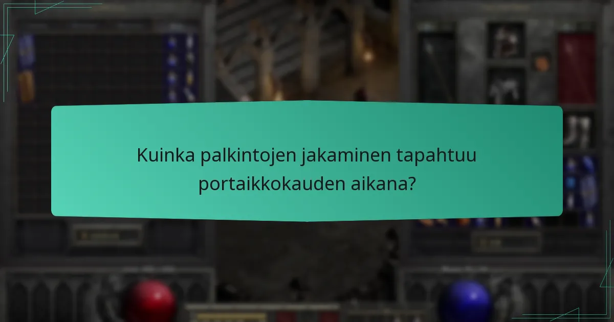 Kuinka palkintojen jakaminen tapahtuu portaikkokauden aikana?