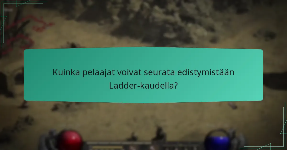 Kuinka pelaajat voivat seurata edistymistään Ladder-kaudella?