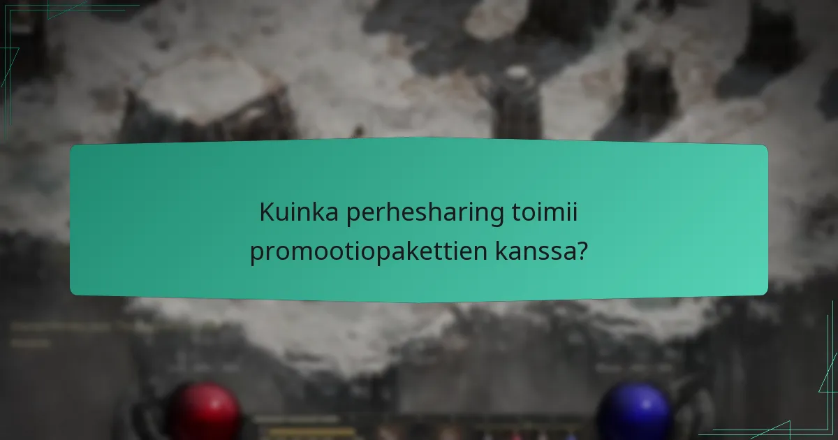Kuinka perhesharing toimii promootiopakettien kanssa?