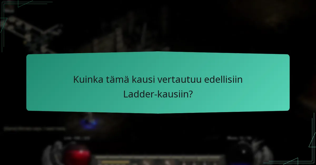 Kuinka tämä kausi vertautuu edellisiin Ladder-kausiin?