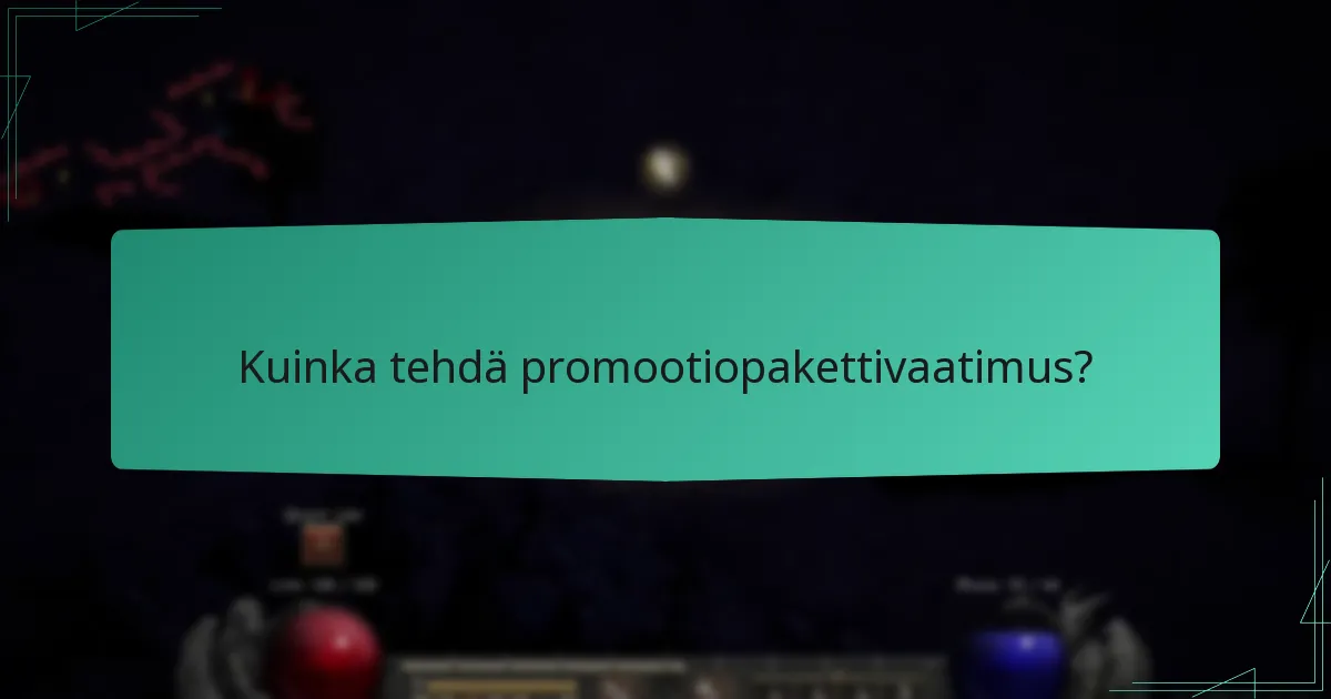 Kuinka tehdä promootiopakettivaatimus?