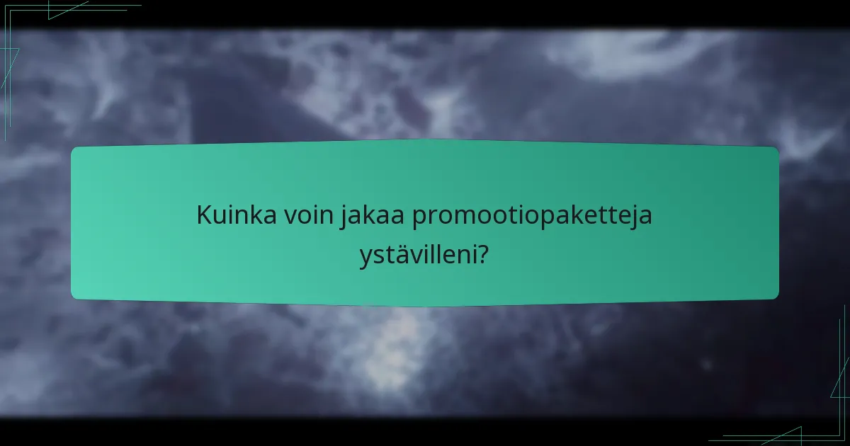 Kuinka perhesharing toimii promootiopakettien kanssa?