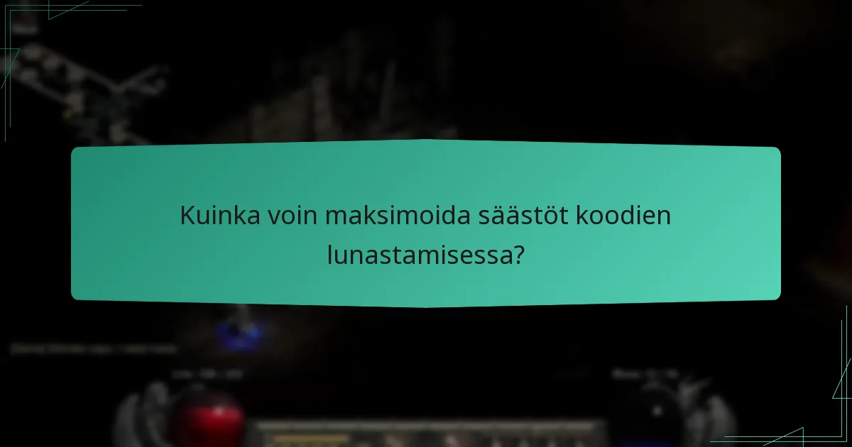 Kuinka voin maksimoida säästöt koodien lunastamisessa?
