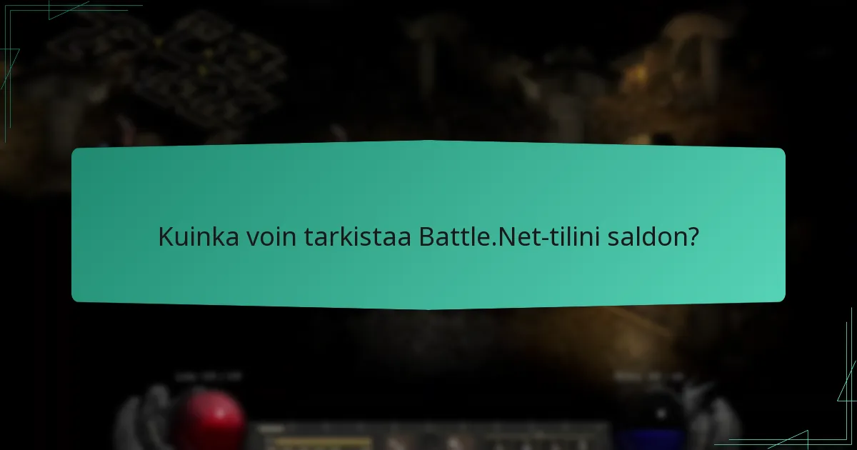 Kuinka voin tarkistaa Battle.Net-tilini saldon?