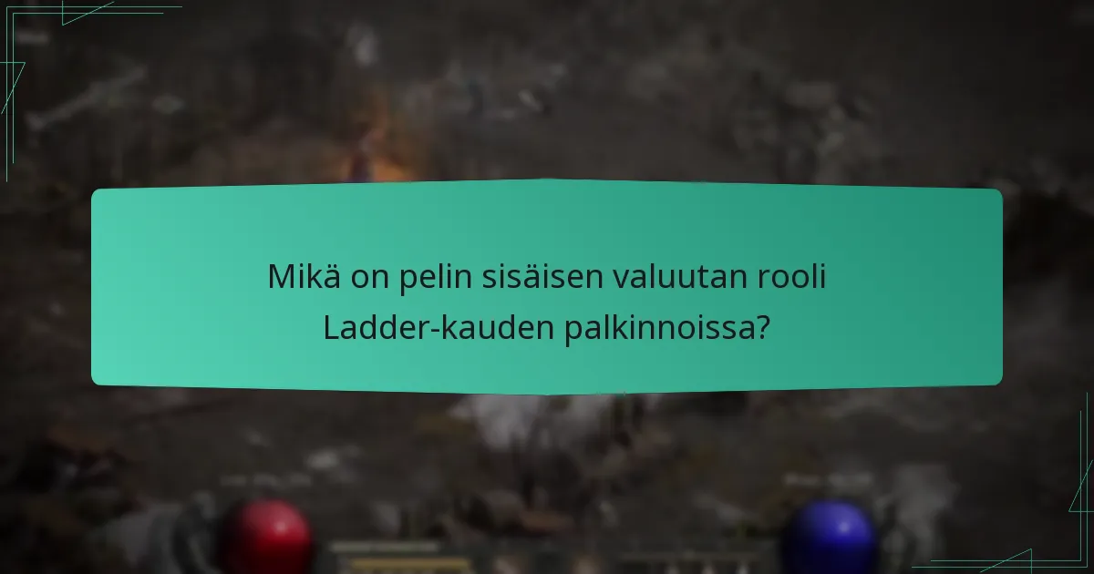 Mikä on pelin sisäisen valuutan rooli Ladder-kauden palkinnoissa?