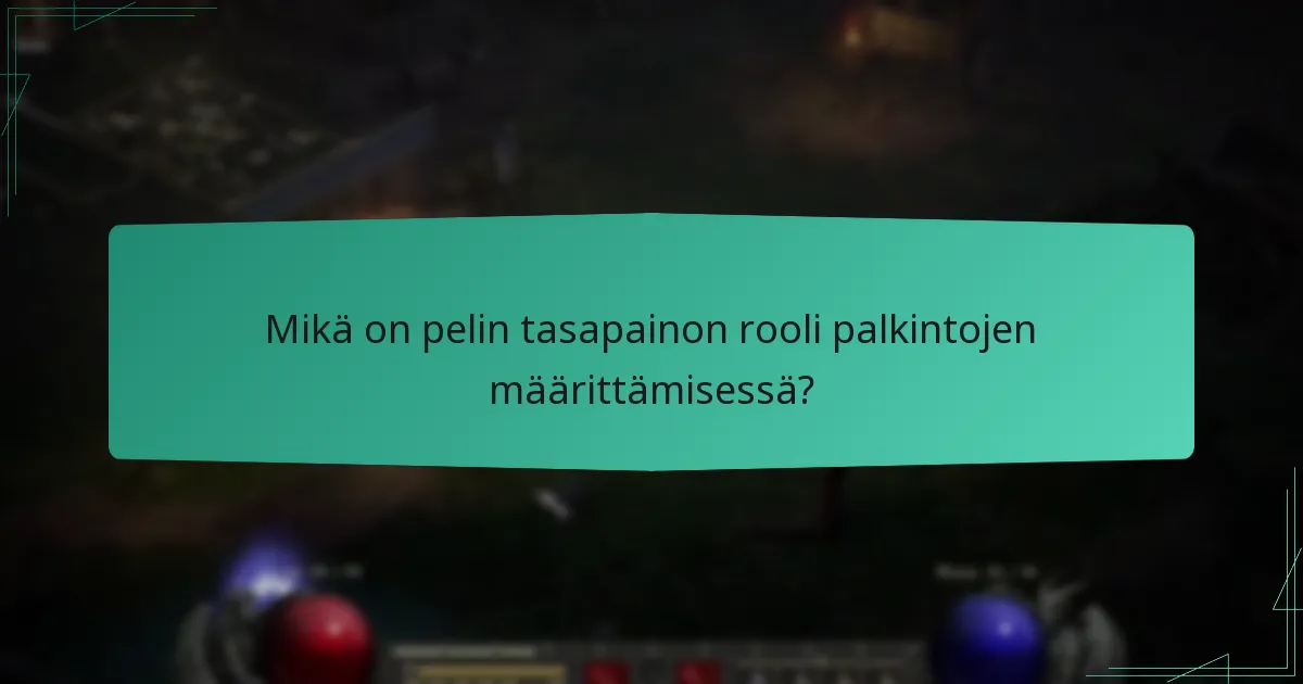 Mikä on pelin tasapainon rooli palkintojen määrittämisessä?