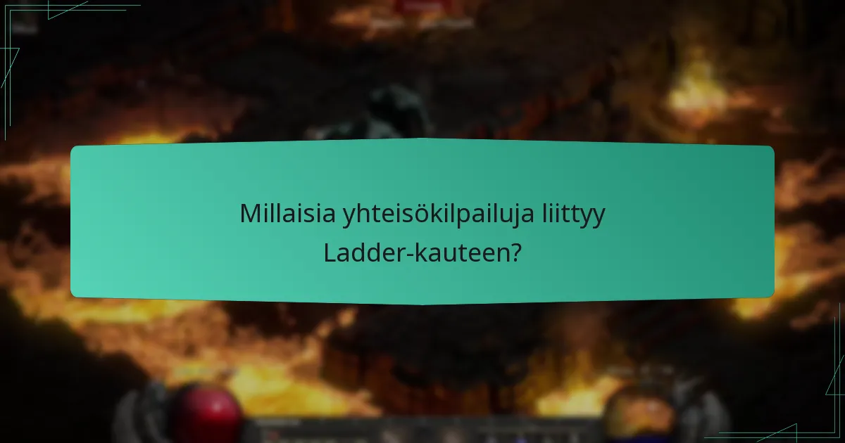 Millaisia yhteisökilpailuja liittyy Ladder-kauteen?
