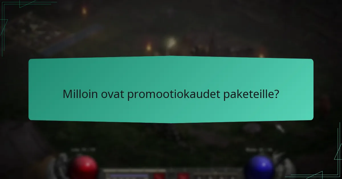 Milloin ovat promootiokaudet paketeille?