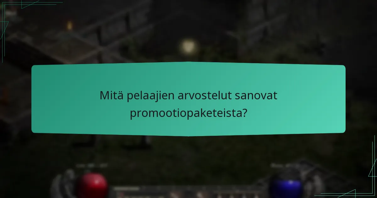 Mitä pelaajien arvostelut sanovat promootiopaketeista?