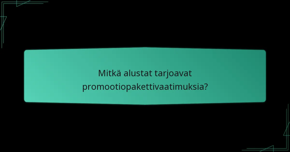 Kuinka tehdä promootiopakettivaatimus?