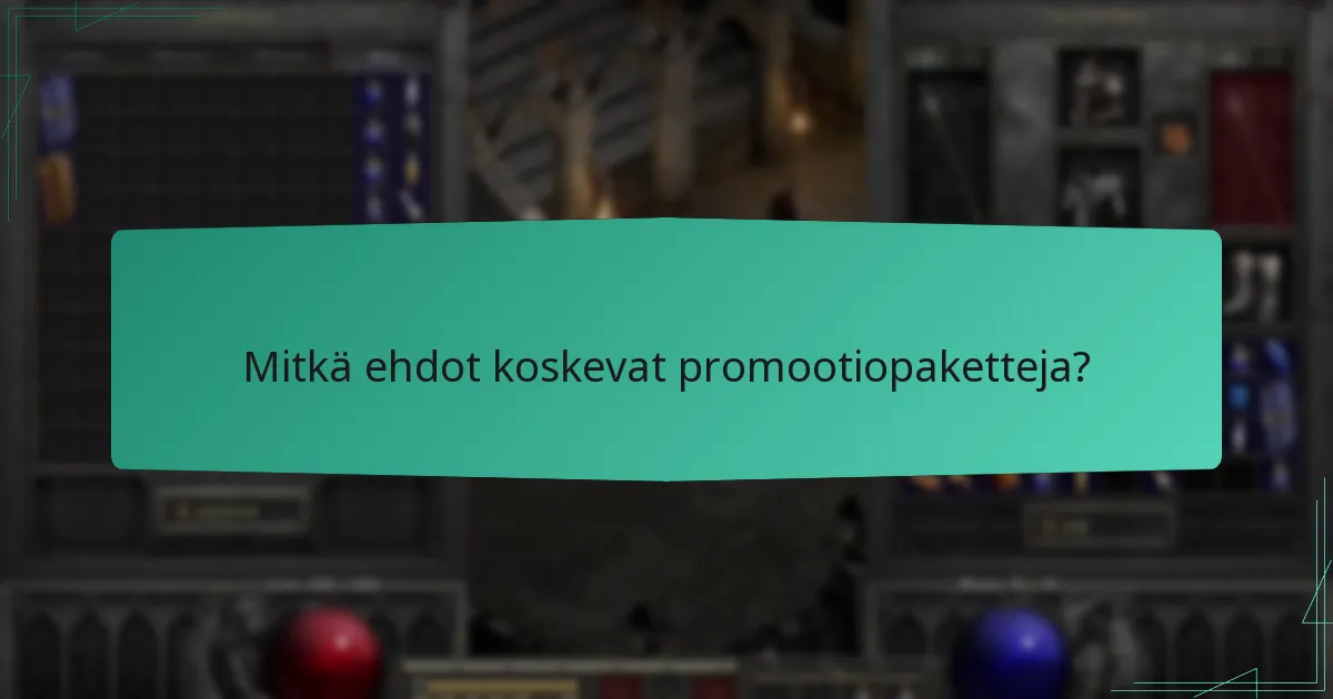 Mitkä ehdot koskevat promootiopaketteja?
