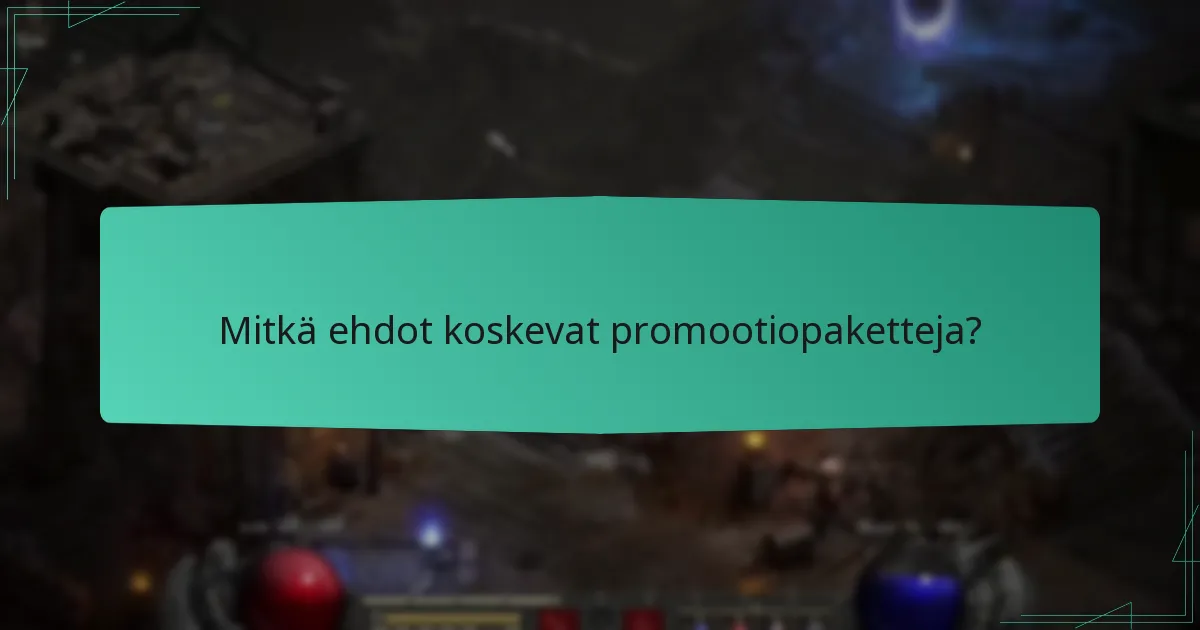 Mitkä ehdot koskevat promootiopaketteja?