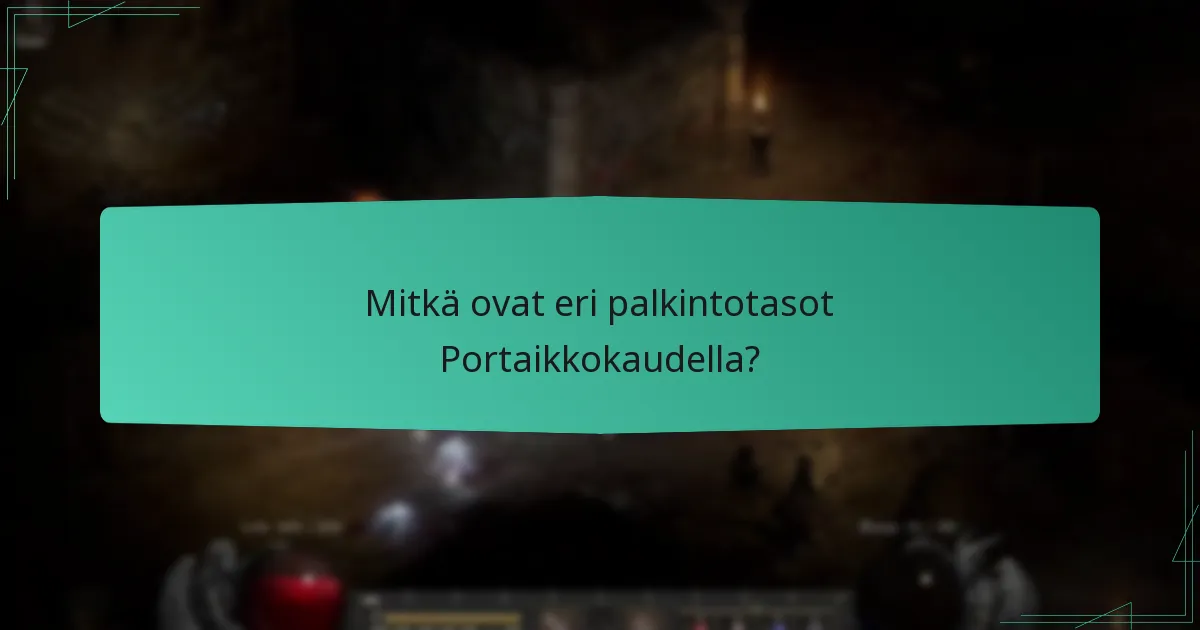Kuinka maksimoida palkinnot Portaikkokaudella?