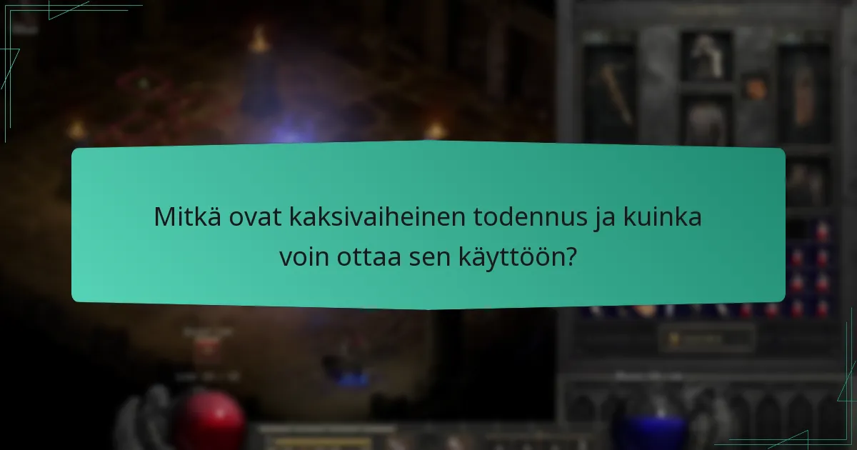 Mitkä ovat kaksivaiheinen todennus ja kuinka voin ottaa sen käyttöön?