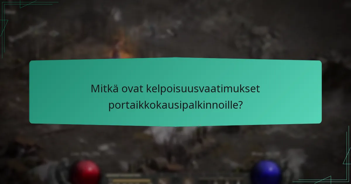 Mitkä ovat kelpoisuusvaatimukset portaikkokausipalkinnoille?
