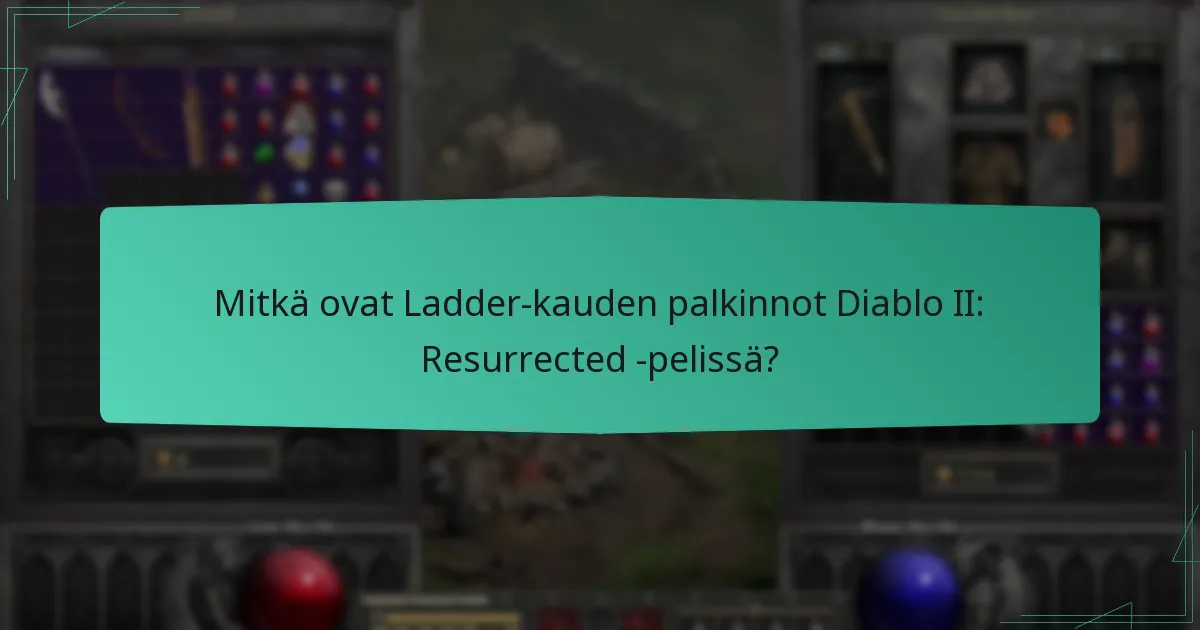 Kuinka Ladder-kauden palkinnot vertautuvat muihin palkintojärjestelmiin?