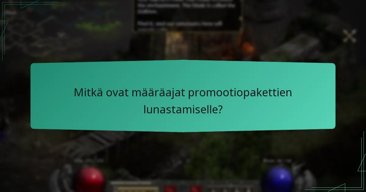 Mitkä ovat määräajat promootiopakettien lunastamiselle?