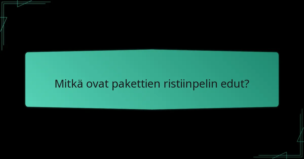 Mitkä ovat pakettien ristiinpelin edut?