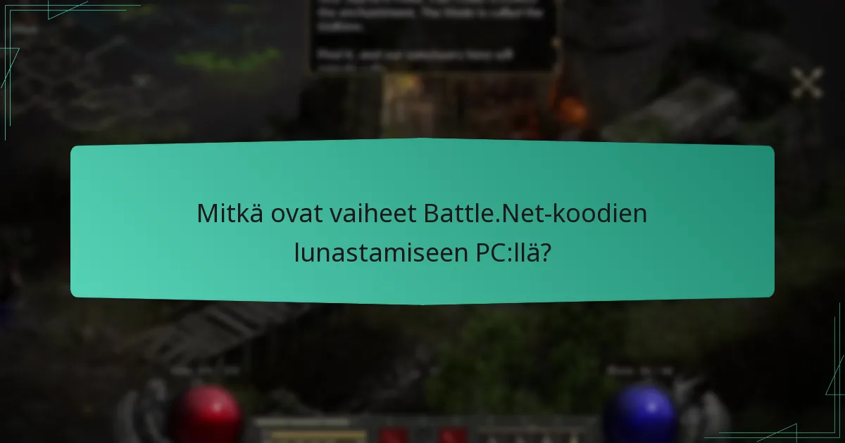 Mitkä ovat yleiset ongelmat Battle.Net-koodin lunastamisen aikana?