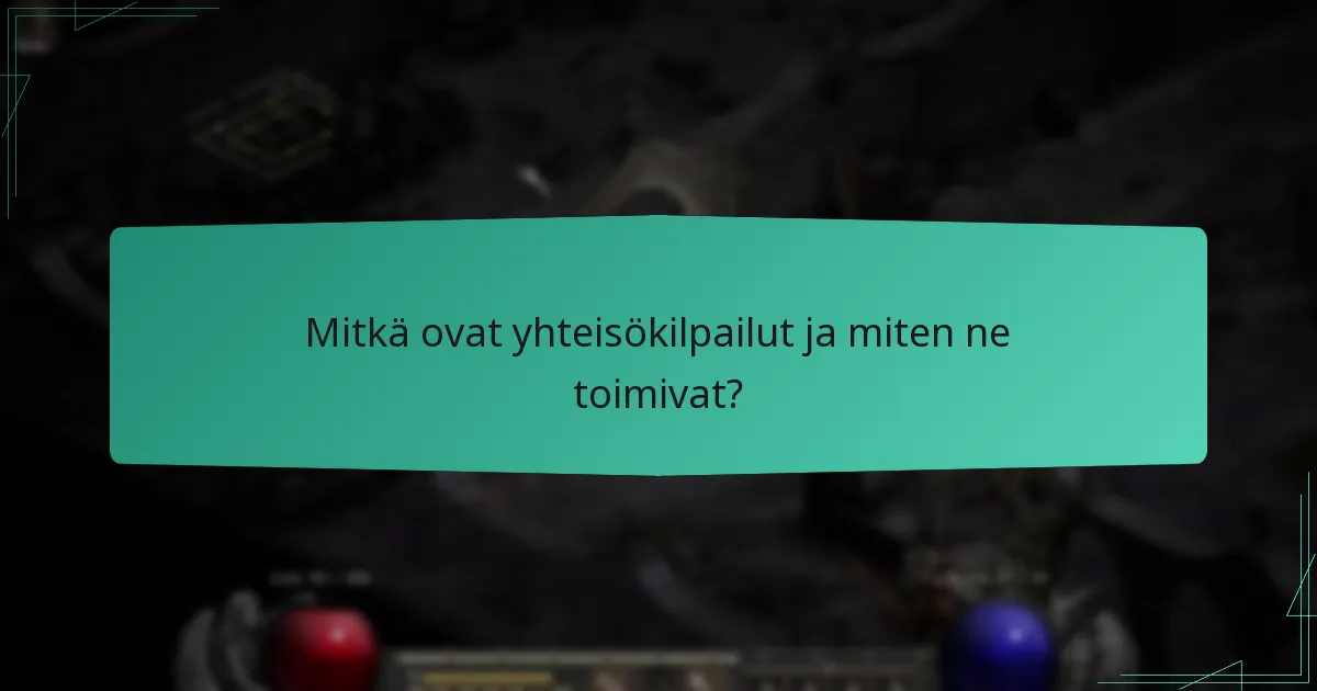 Mitkä ovat yhteisökilpailut ja miten ne toimivat?
