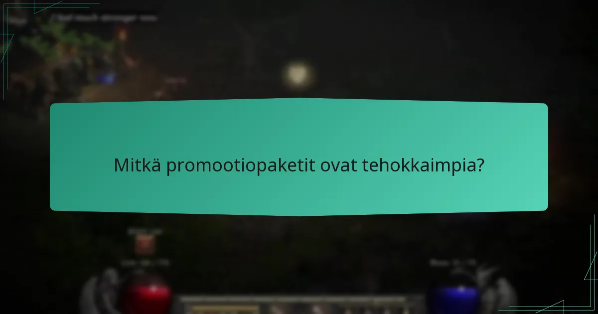 Mitkä promootiopaketit ovat tehokkaimpia?