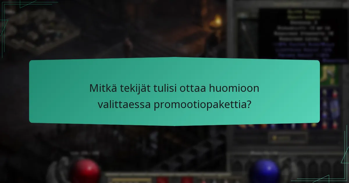 Mitkä tekijät tulisi ottaa huomioon valittaessa promootiopakettia?