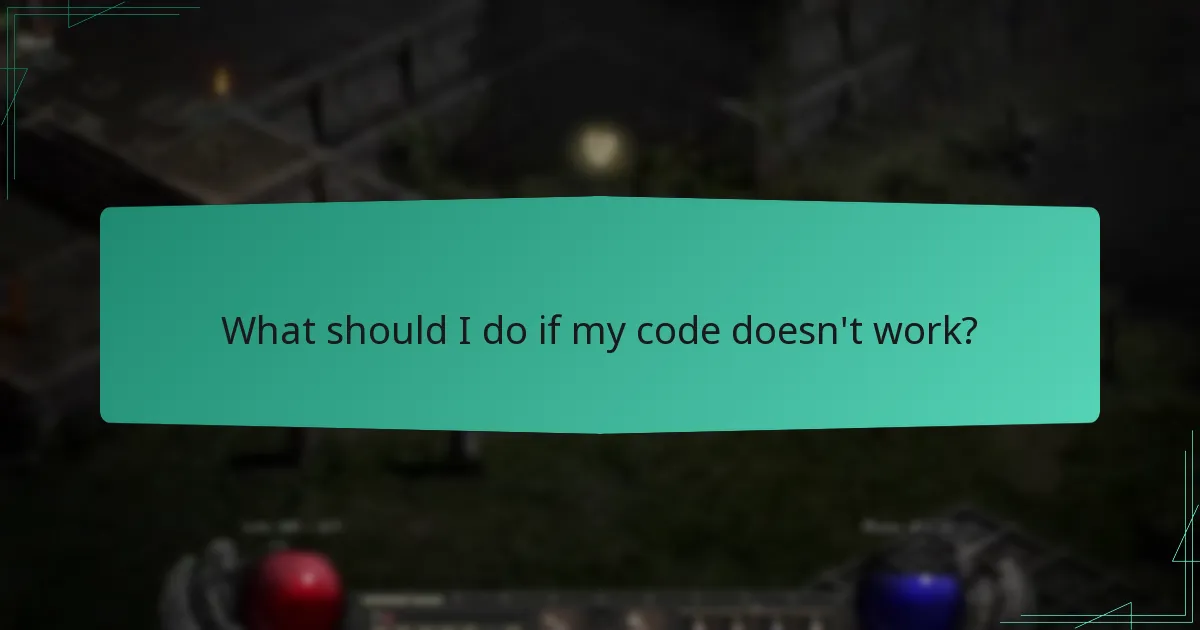 What should I do if my code doesn’t work?